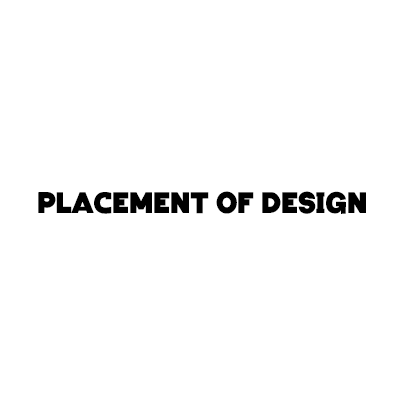 Placement of Design